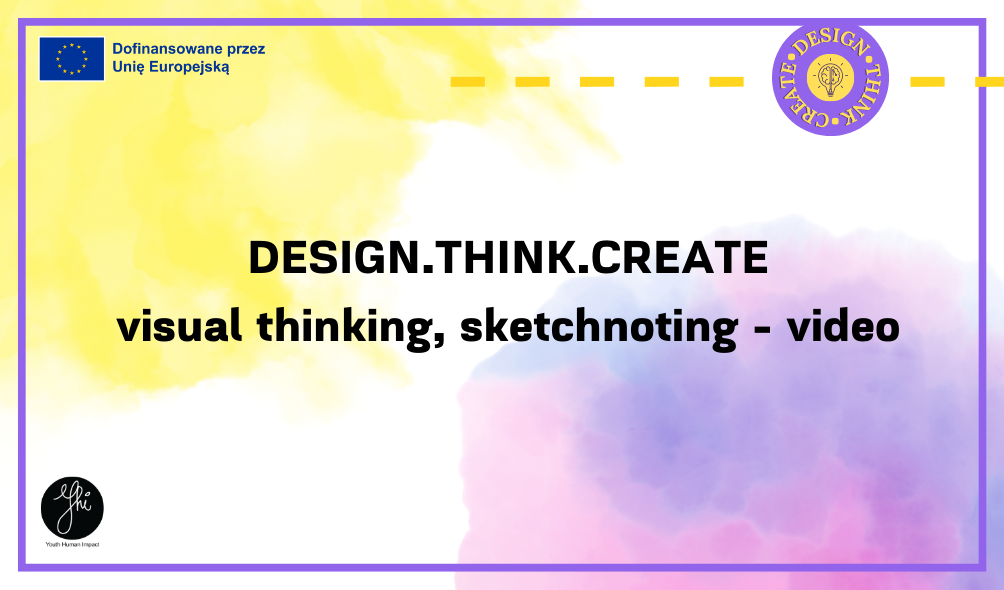 DESIGN.THINK.CREATE – co to dokładnie jest visual thinking i sketchnoting?