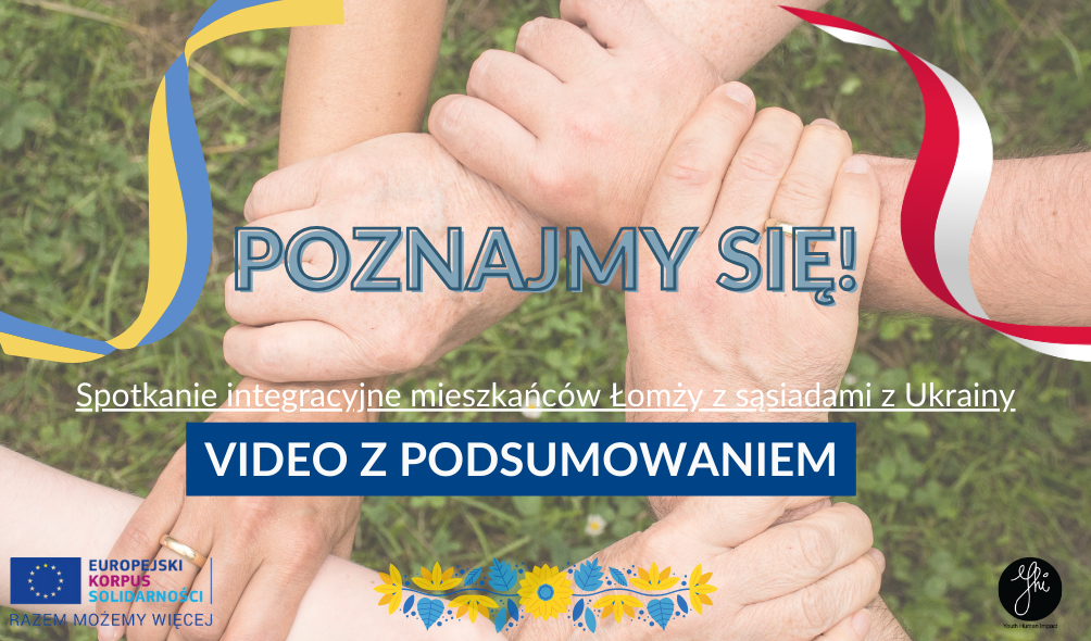 Poznajmy się! – podsumowanie video z polsko-ukraińskiego spotkania w Łomży