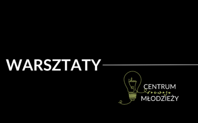 Warsztaty dla młodzieży w&nbsp;ramach Centrum Rozwoju Młodzieży