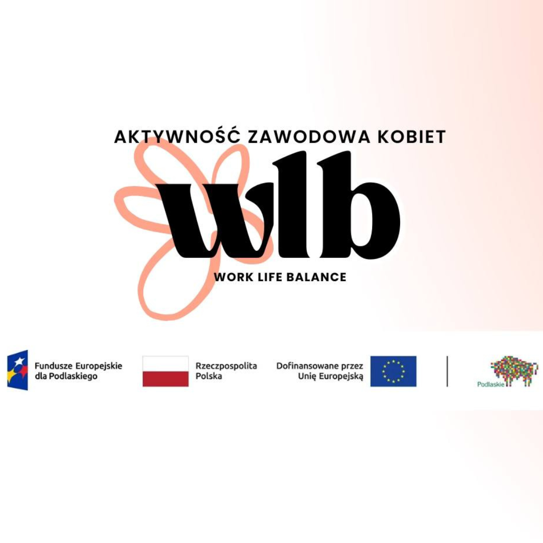 Aktywność zawodowa kobiet - WORK LIFE BALANCE