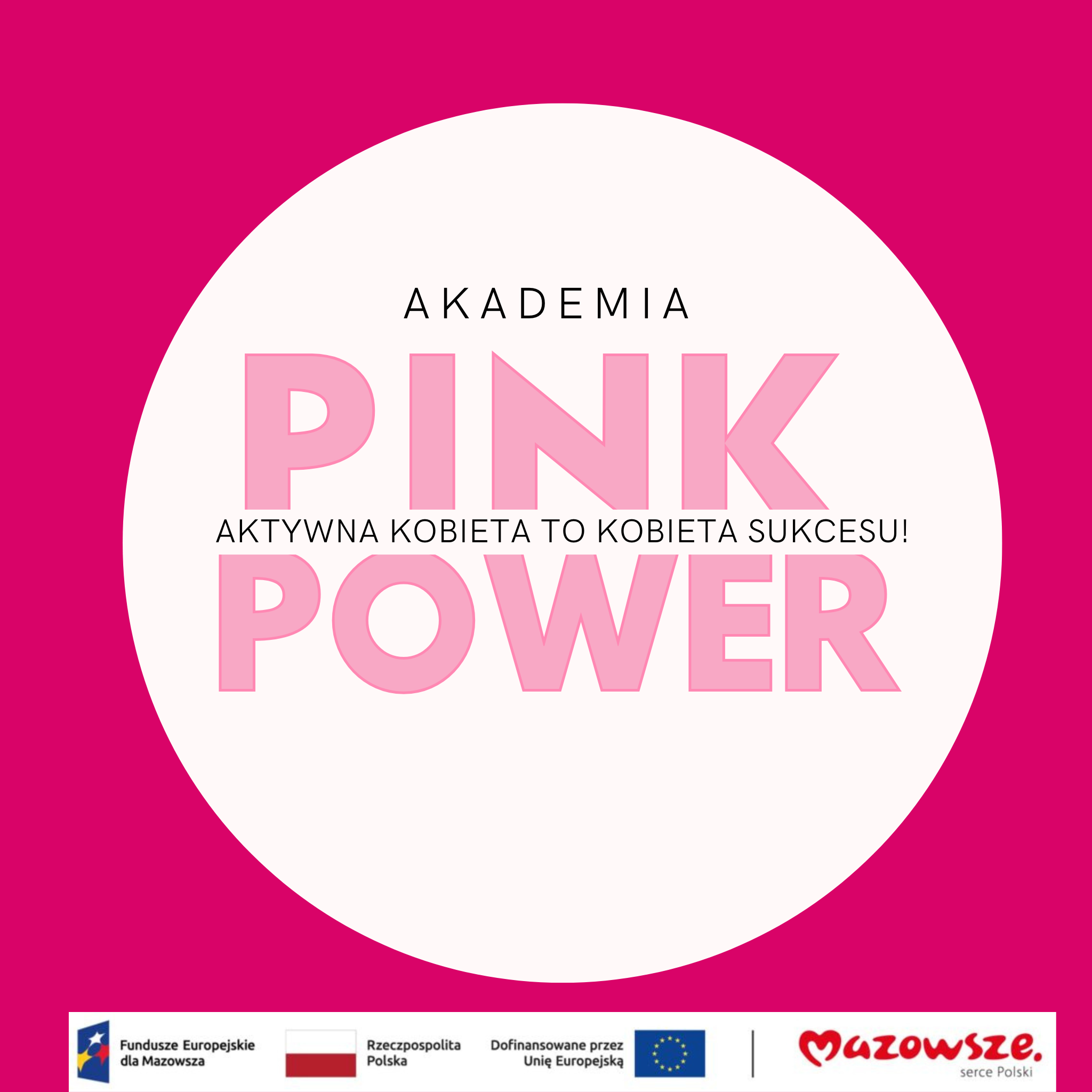 Akademia - PINK POWER - aktywna KOBIETA TO KOBIETA SUKCESU