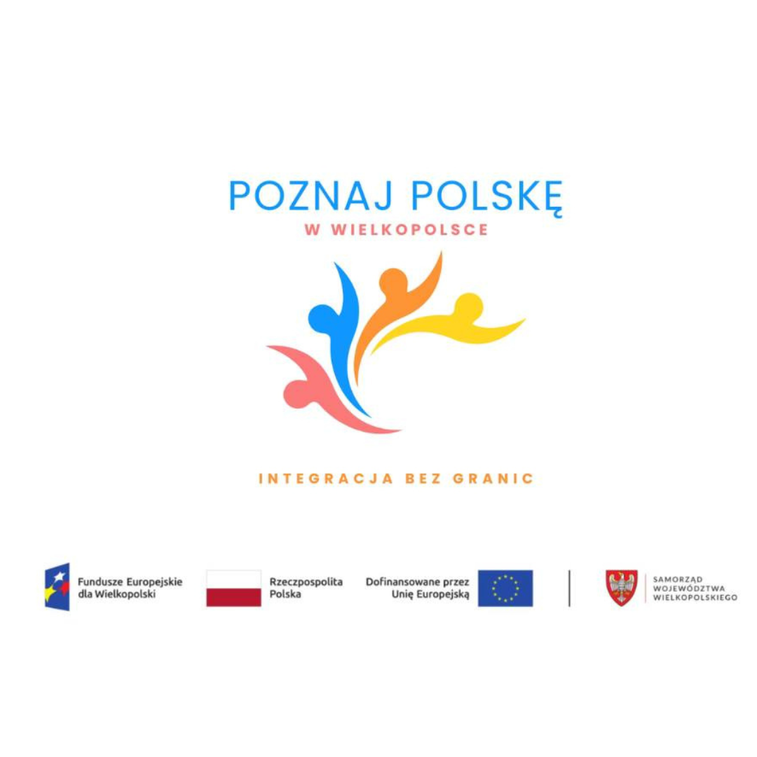 Poznaj Polskę w Wielkopolsce - integracja bez granic