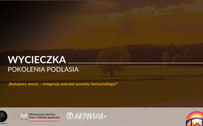 Wycieczka „Pokolenia Podlasia” – wspólne odkrywanie przyrody i&nbsp;historii naszego regionu